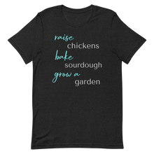  Women's T Shirt that says Raise Chickens, bake sourdough, grow a garden from the brand River to Ridge Clothing