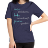 Women's T Shirt that says Raise Chickens, bake sourdough, grow a garden from the brand River to Ridge Clothing